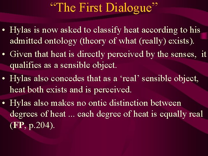 “The First Dialogue” • Hylas is now asked to classify heat according to his