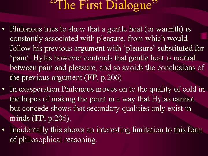 “The First Dialogue” • Philonous tries to show that a gentle heat (or warmth)