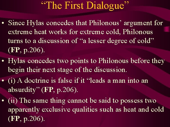 “The First Dialogue” • Since Hylas concedes that Philonous’ argument for extreme heat works