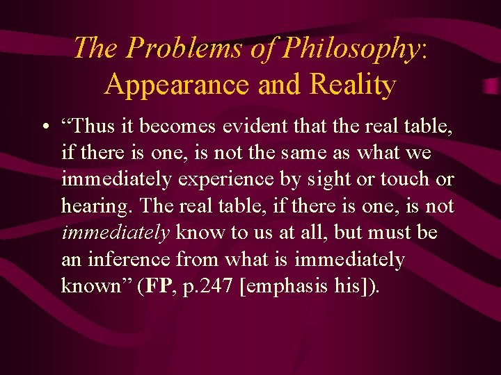 The Problems of Philosophy: Appearance and Reality • “Thus it becomes evident that the