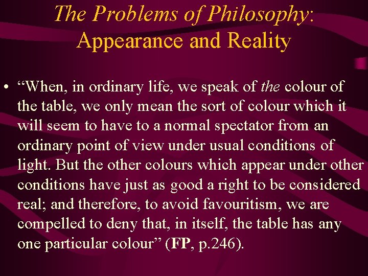 The Problems of Philosophy: Appearance and Reality • “When, in ordinary life, we speak