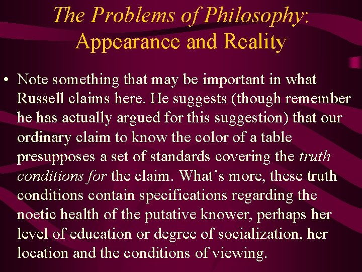 The Problems of Philosophy: Appearance and Reality • Note something that may be important