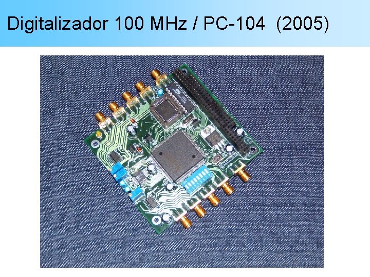 Digitalizador 100 MHz / PC-104 (2005) 