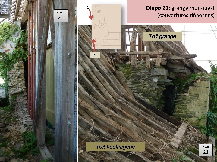 Diapo 21: grange mur ouest (couvertures déposées) 21 Photo 20 Toit grange 20 Toit