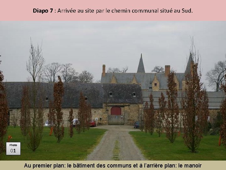 Diapo 7 : Arrivée au site par le chemin communal situé au Sud. Photo