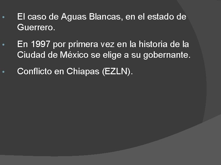  • El caso de Aguas Blancas, en el estado de Guerrero. • En