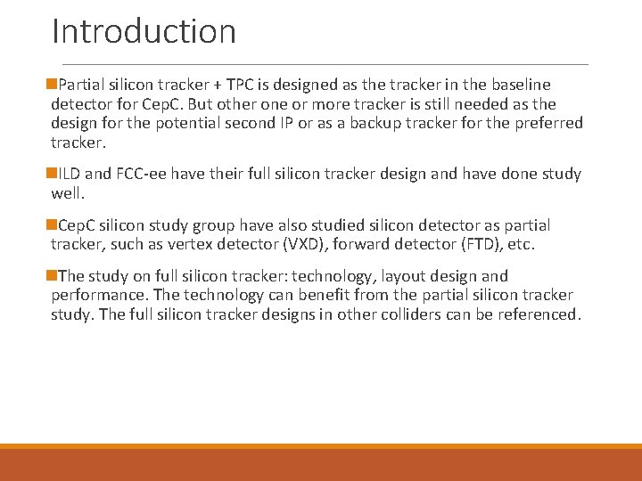 Introduction n. Partial silicon tracker + TPC is designed as the tracker in the