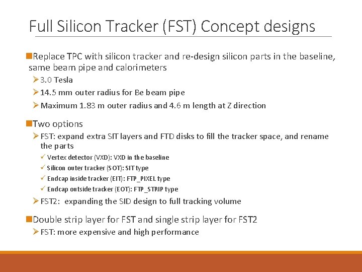 Full Silicon Tracker (FST) Concept designs n. Replace TPC with silicon tracker and re-design