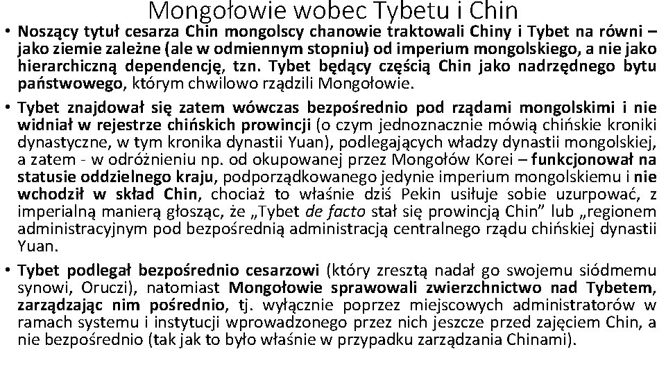Mongołowie wobec Tybetu i Chin • Noszący tytuł cesarza Chin mongolscy chanowie traktowali Chiny