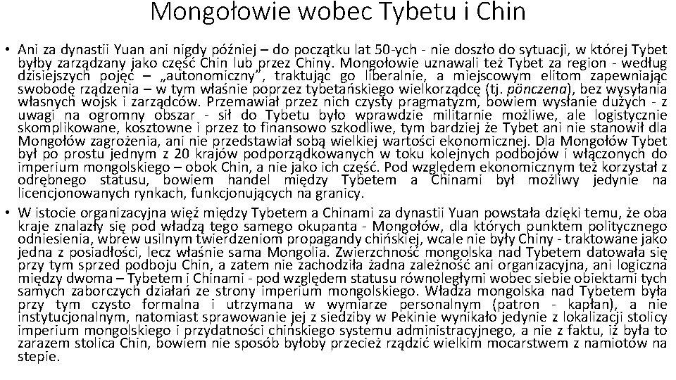 Mongołowie wobec Tybetu i Chin • Ani za dynastii Yuan ani nigdy później –