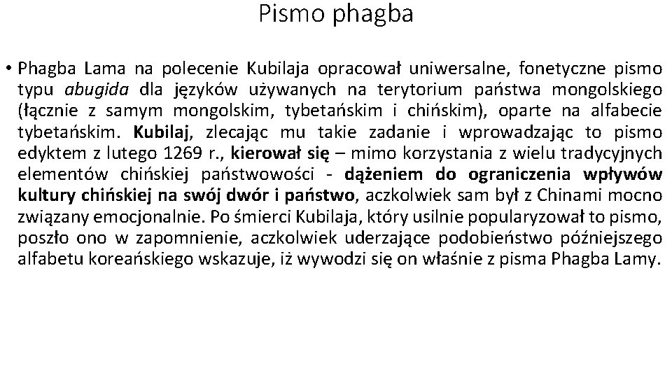 Pismo phagba • Phagba Lama na polecenie Kubilaja opracował uniwersalne, fonetyczne pismo typu abugida