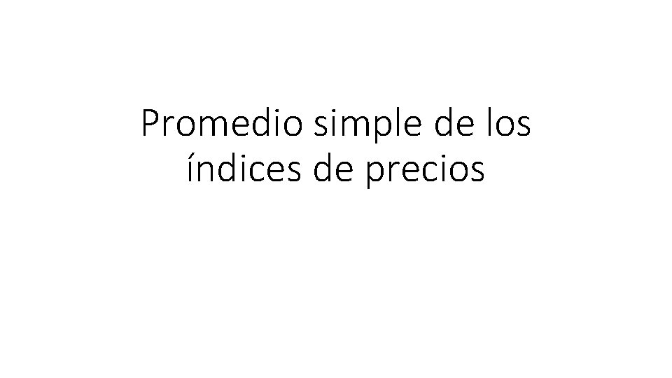 Promedio simple de los índices de precios 