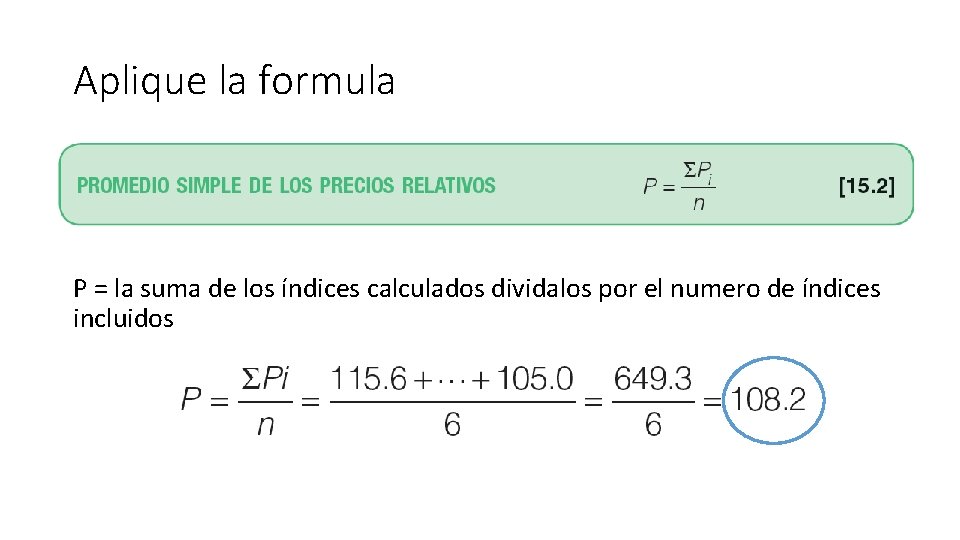 Aplique la formula P = la suma de los índices calculados dividalos por el