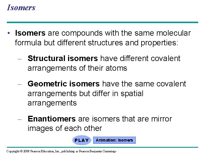 Isomers • Isomers are compounds with the same molecular formula but different structures and