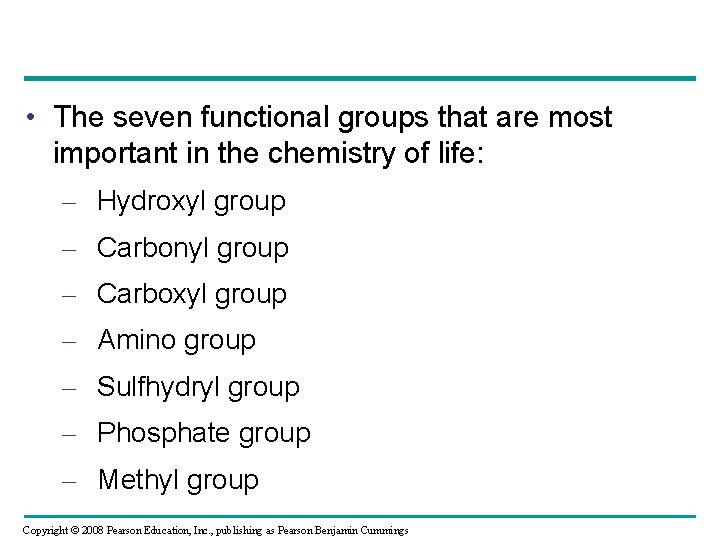  • The seven functional groups that are most important in the chemistry of