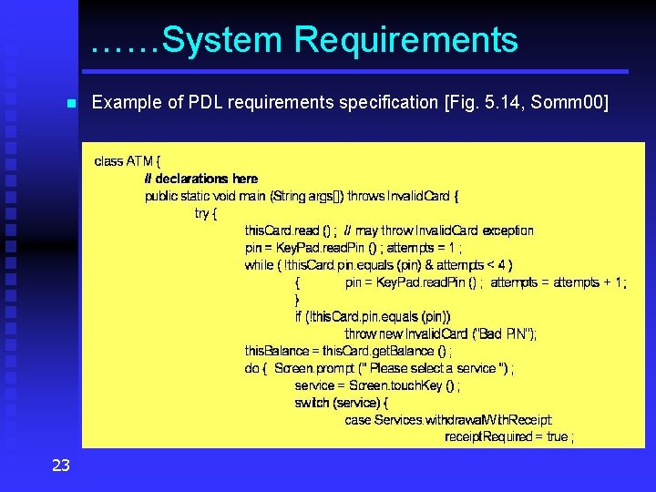 ……System Requirements n 23 Example of PDL requirements specification [Fig. 5. 14, Somm 00]