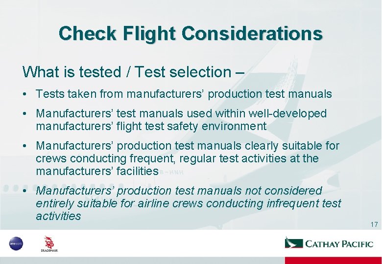 Check Flight Considerations What is tested / Test selection – • Tests taken from