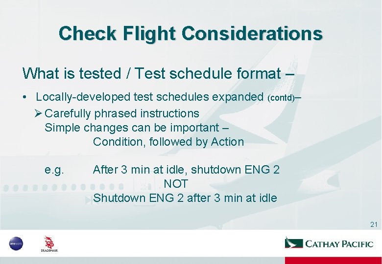 Check Flight Considerations What is tested / Test schedule format – • Locally-developed test