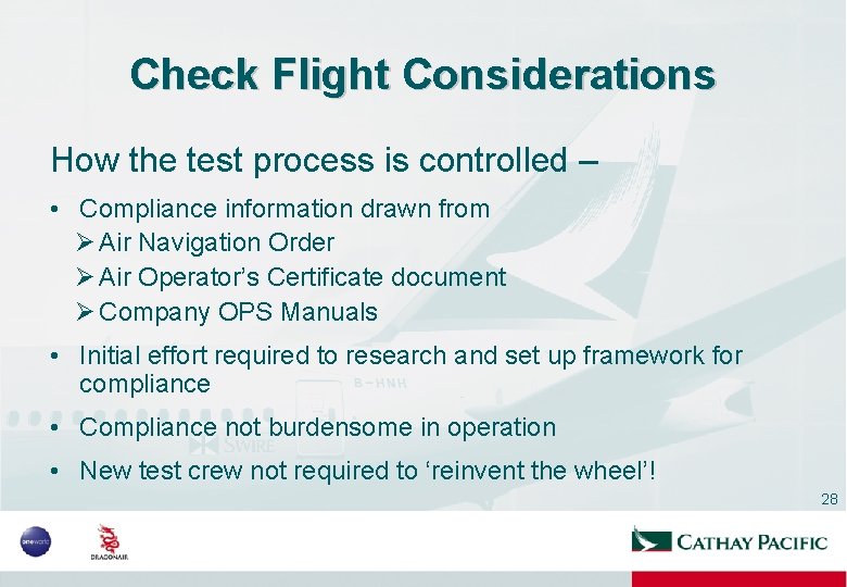 Check Flight Considerations How the test process is controlled – • Compliance information drawn
