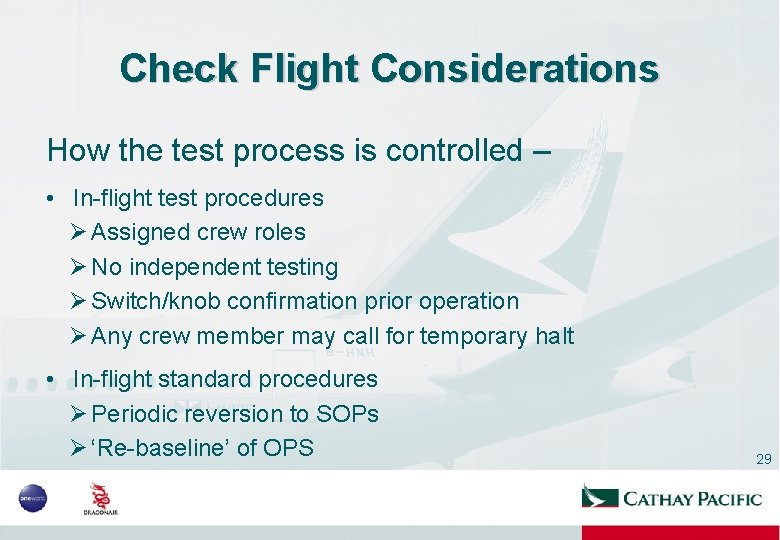 Check Flight Considerations How the test process is controlled – • In-flight test procedures