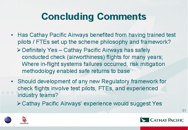 Concluding Comments • Has Cathay Pacific Airways benefited from having trained test pilots /