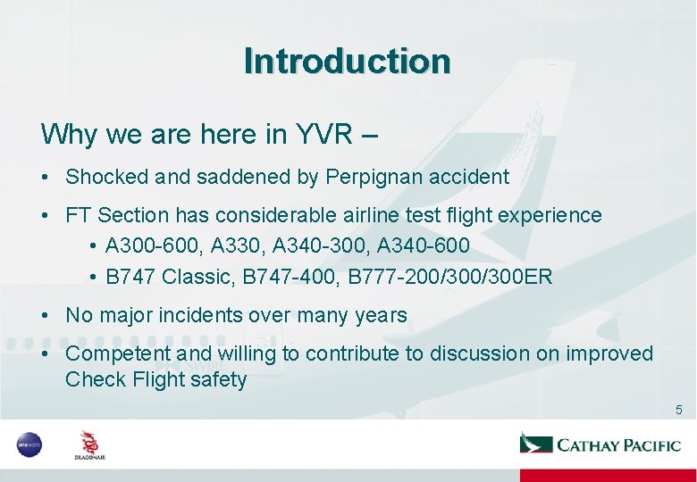 Introduction Why we are here in YVR – • Shocked and saddened by Perpignan