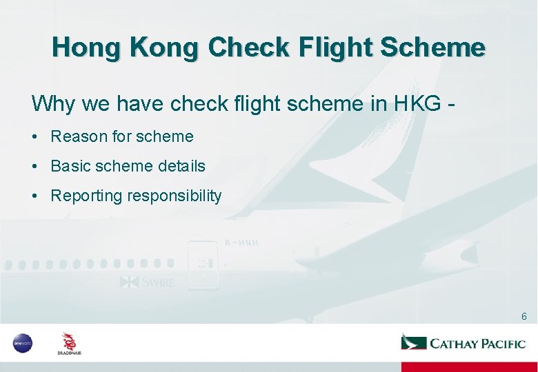 Hong Kong Check Flight Scheme Why we have check flight scheme in HKG •