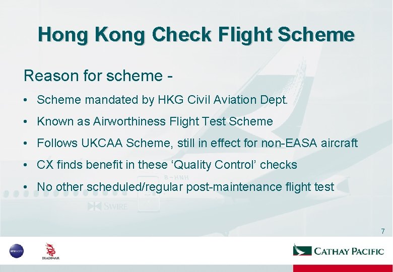 Hong Kong Check Flight Scheme Reason for scheme • Scheme mandated by HKG Civil