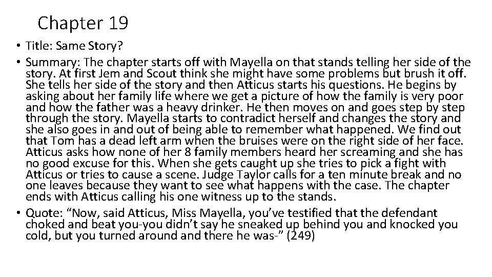 Chapter 19 • Title: Same Story? • Summary: The chapter starts off with Mayella