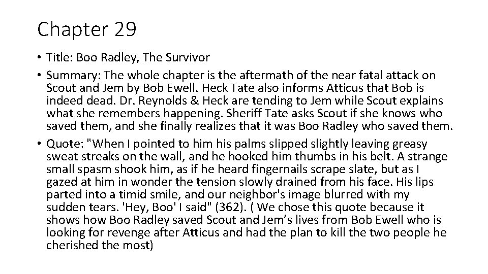 Chapter 29 • Title: Boo Radley, The Survivor • Summary: The whole chapter is