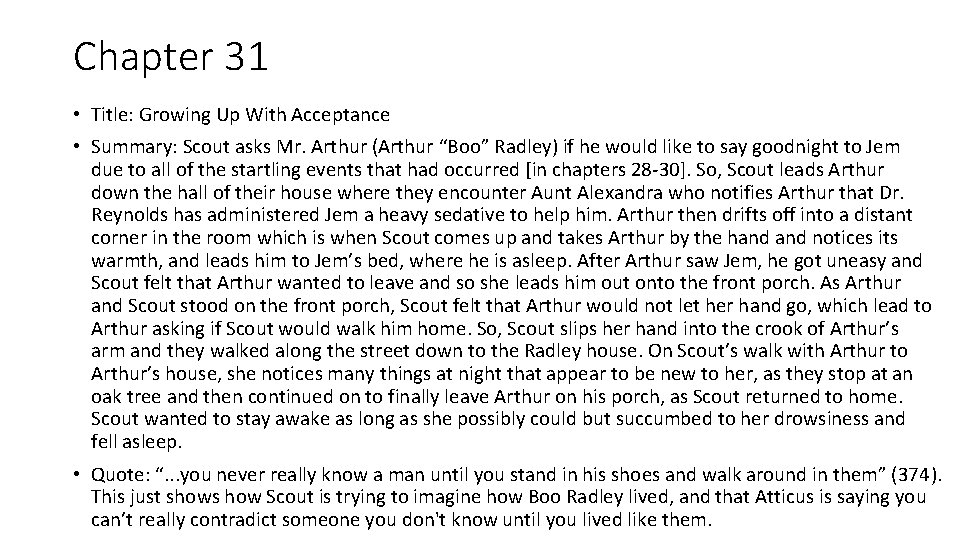 Chapter 31 • Title: Growing Up With Acceptance • Summary: Scout asks Mr. Arthur