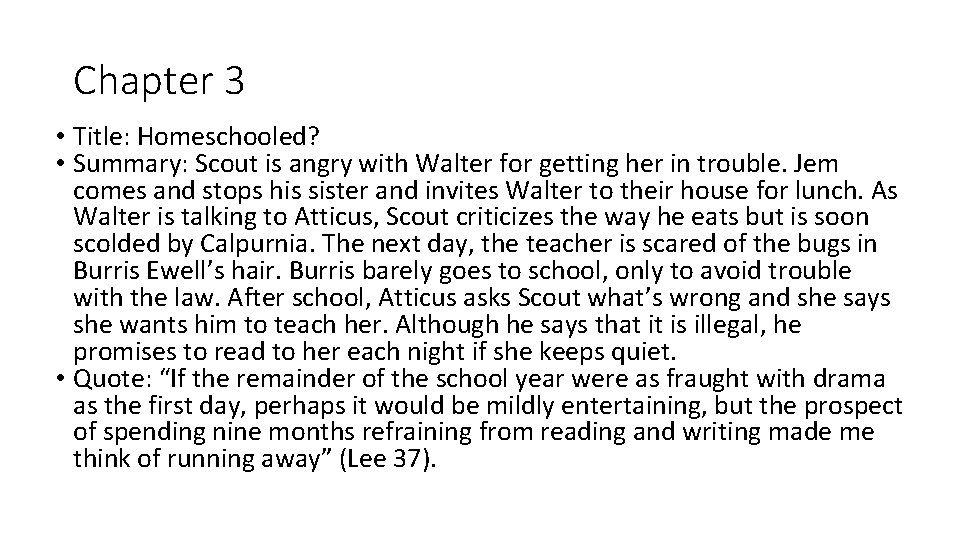 Chapter 3 • Title: Homeschooled? • Summary: Scout is angry with Walter for getting