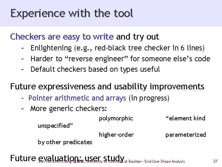 Experience with the tool Checkers are easy to write and try out – Enlightening