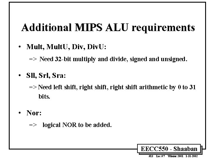 Additional MIPS ALU requirements • Mult, Mult. U, Div. U: => Need 32 -bit