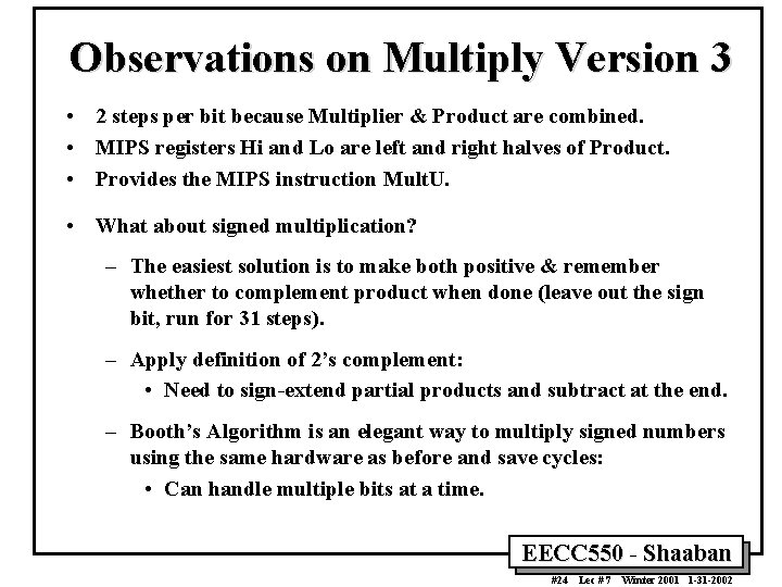 Observations on Multiply Version 3 • 2 steps per bit because Multiplier & Product