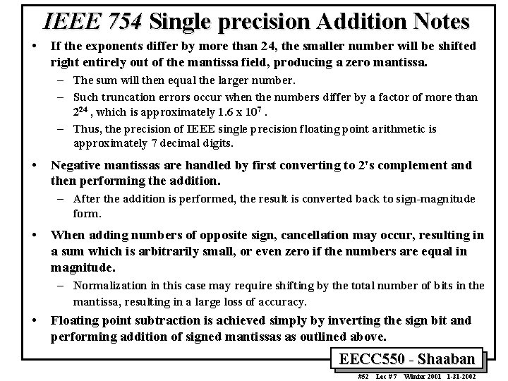 IEEE 754 Single precision Addition Notes • If the exponents differ by more than