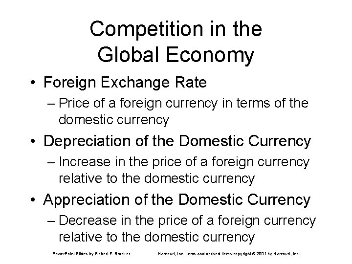 Competition in the Global Economy • Foreign Exchange Rate – Price of a foreign