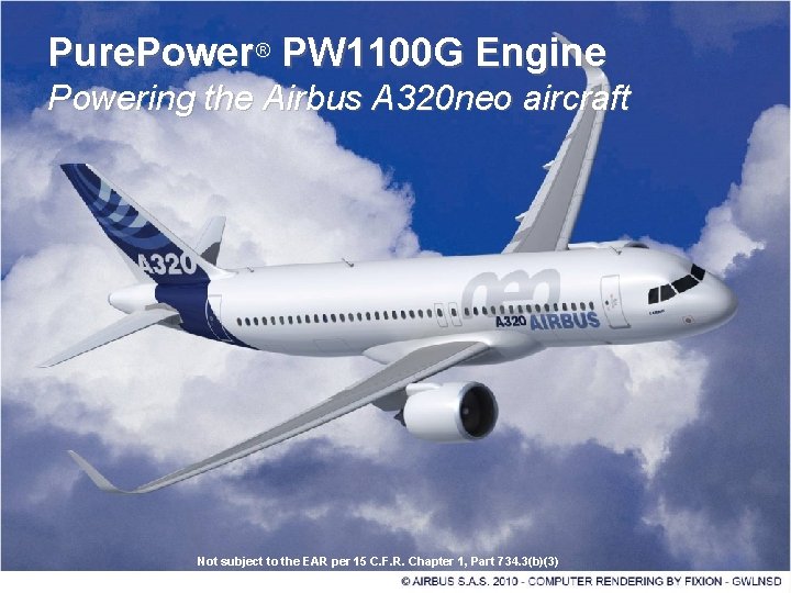 ® PW 1100 G Engine Pure. Power ® PW 1100 G Engine Powering the