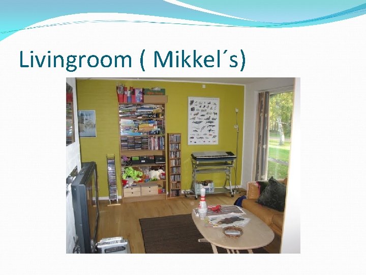 Livingroom ( Mikkel´s) 