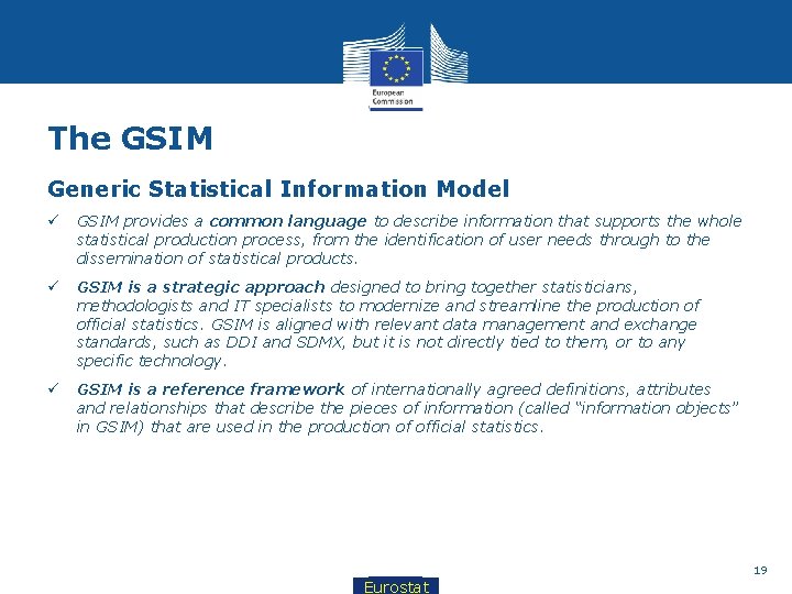The GSIM Generic Statistical Information Model ü GSIM provides a common language to describe