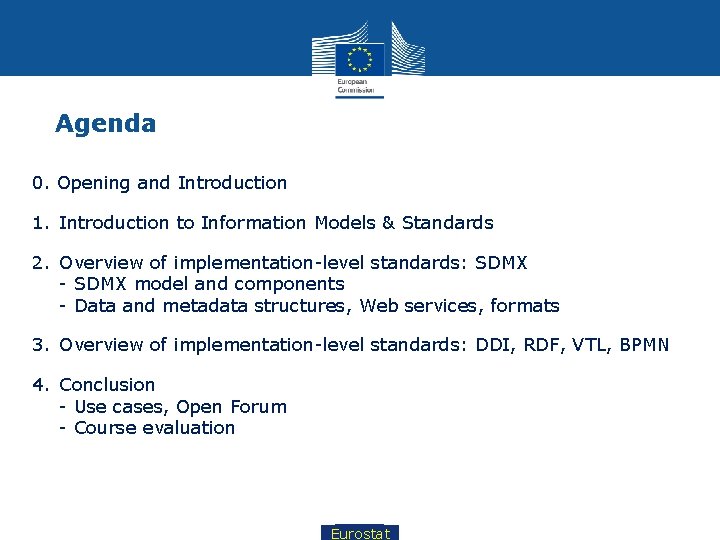 Agenda 0. Opening and Introduction 1. Introduction to Information Models & Standards 2. Overview