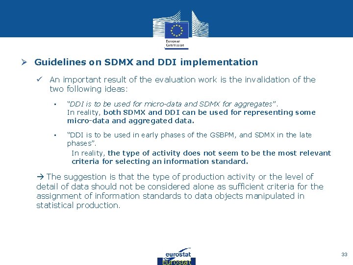 Ø Guidelines on SDMX and DDI implementation ü An important result of the evaluation