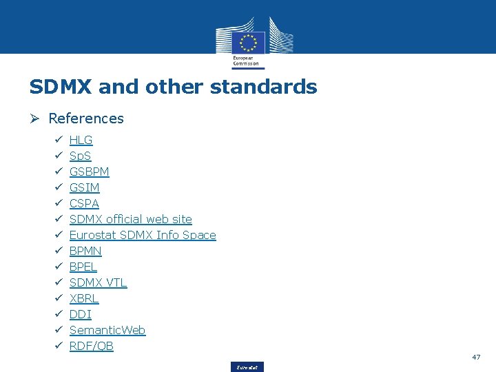 SDMX and other standards Ø References ü ü ü ü HLG Sp. S GSBPM