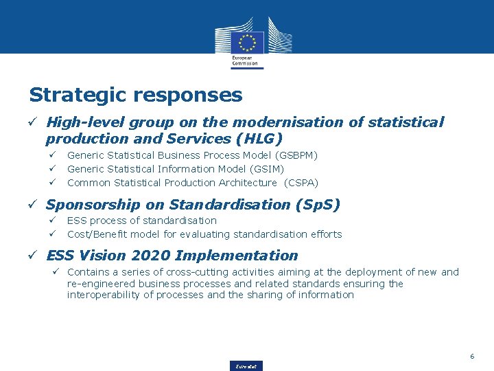 Strategic responses ü High-level group on the modernisation of statistical production and Services (HLG)