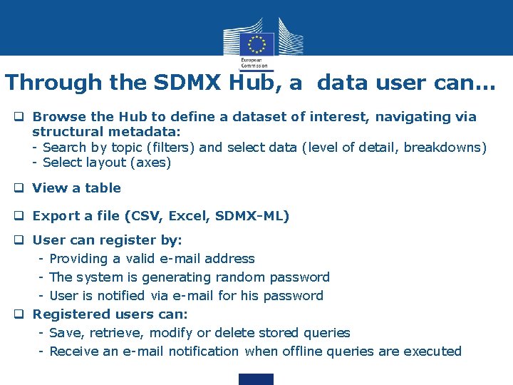 Through the SDMX Hub, a data user can… q Browse the Hub to define