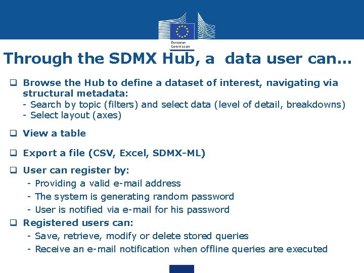 Through the SDMX Hub, a data user can… q Browse the Hub to define