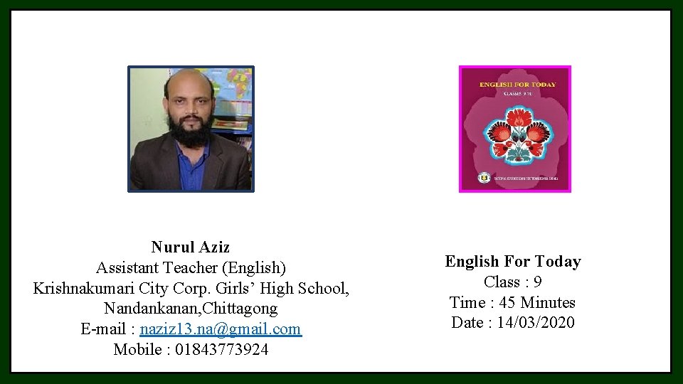 Nurul Aziz Assistant Teacher (English) Krishnakumari City Corp. Girls’ High School, Nandankanan, Chittagong E-mail