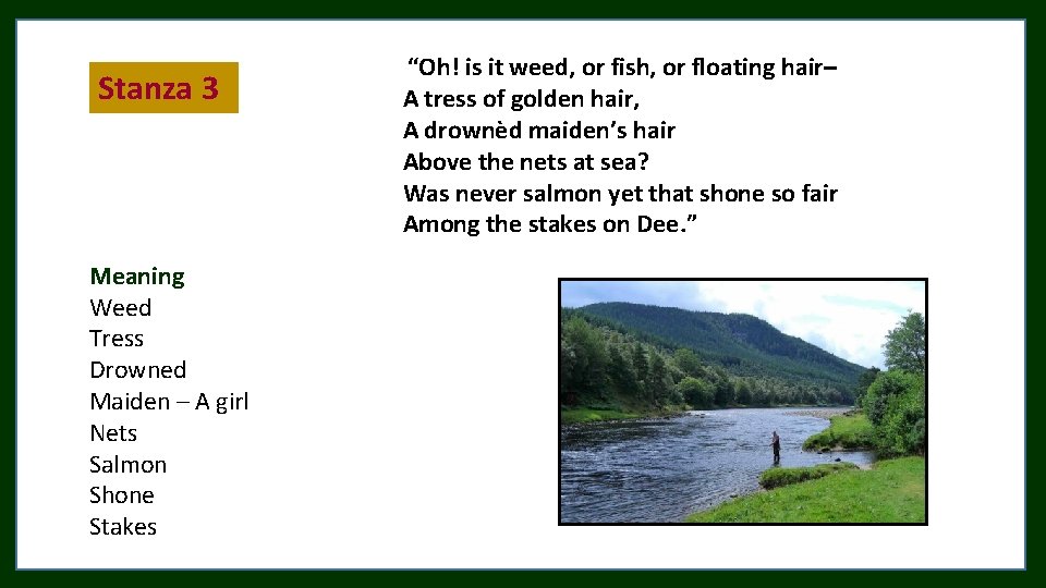 Stanza 3 Meaning Weed Tress Drowned Maiden – A girl Nets Salmon Shone Stakes