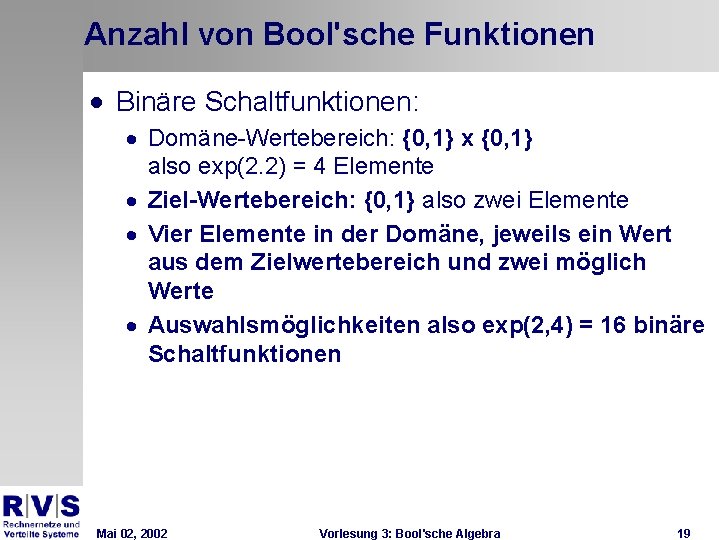 Anzahl von Bool'sche Funktionen · Binäre Schaltfunktionen: · Domäne-Wertebereich: {0, 1} x {0, 1}