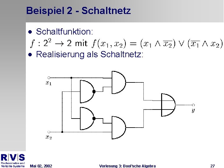 Beispiel 2 - Schaltnetz · Schaltfunktion: · Realisierung als Schaltnetz: Mai 02, 2002 Vorlesung